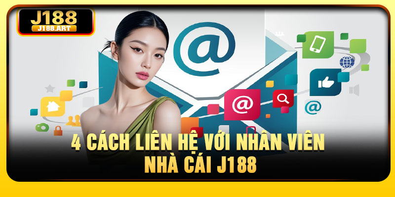 4 cách liên hệ với nhân viên nhà cái J188