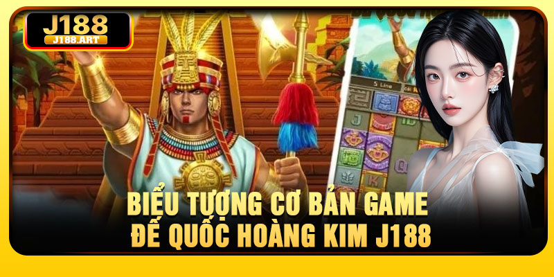 Biểu tượng cơ bản game Đế Quốc Hoàng Kim J188