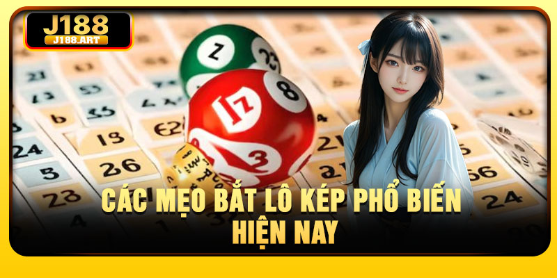 Các mẹo bắt lô kép phổ biến hiện nay