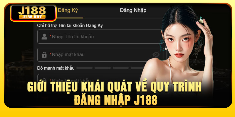 Giới thiệu khái quát về quy trình đăng nhập J188