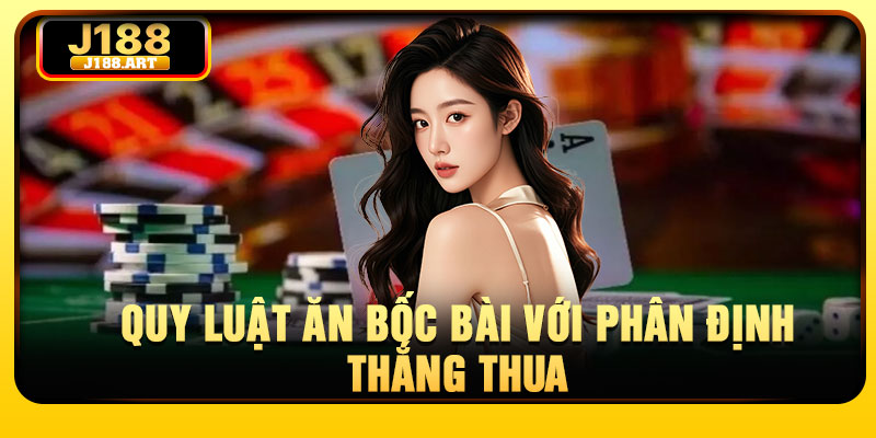 Quy luật ăn bốc bài với phân định thắng thua