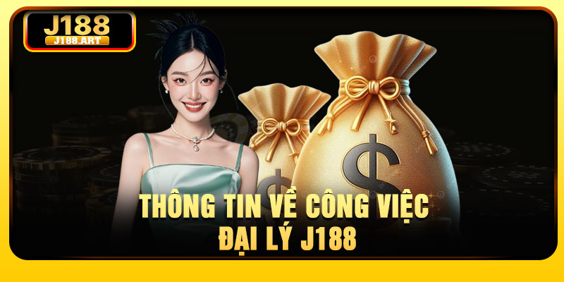 Thông tin về công việc đại lý J188