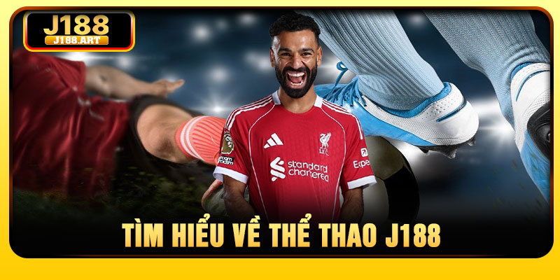 Tìm hiểu về thể thao J188
